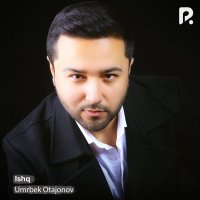 Umrbek Otajonov — Ishq