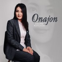 Zulxumor Kushbakova — Onajon