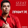 Izzat Shukurov - Ishontir mp3