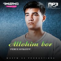 Feruz Jorayev — Allohim bor