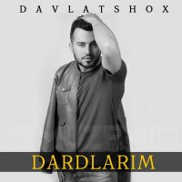 Davlatshox — Dardlarim