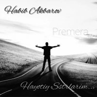 Habib Akbarov — Hayotiy Satrlarim