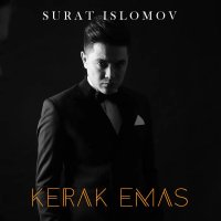 Surat Islomov — Kerak emas