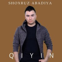 Shoxruz Abadiya — Qiyin