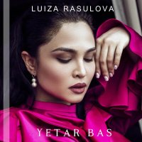 Luiza Rasulova — Yetar bas