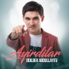 Odilbek Abdullayev - Ayirdilar mp3