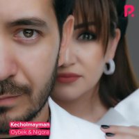 Oybek, Nigora — Kecholmayman