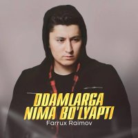 Farrux Raimov — Odamlarga nima bo’lyapti