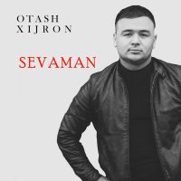Otash Xijron — Sevaman