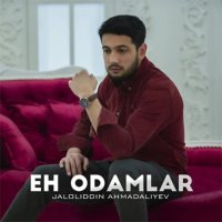 Jaloliddin Ahmadaliyev — Eh odamlar
