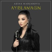 Azisa Radjabova — Ayiblamagin