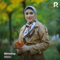 Dilsoz — Bilmading