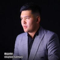 Ulug'bek Yulchiyev — Boyniki