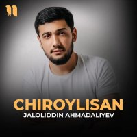 Jaloliddin Ahmadaliyev — Chiroylisan