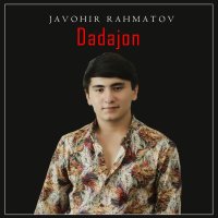 Javohir Rahmatov — Dadajon
