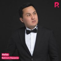 Bahrom Nazarov — Nafas