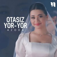Azoda — Otasiz Yor-yor