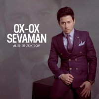 Alisher Zokirov — Ox-ox Sevaman
