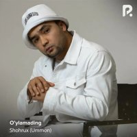 Shohrux (Ummon) — O’ylamading