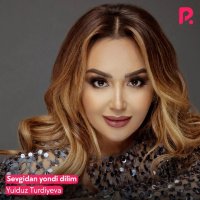 Yulduz Turdiyeva — Sevgidan yondi dilim
