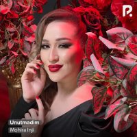 Mohira Inji — Unutmadim