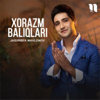 Jasurbek Mavlonov — Xorazm baliqlari