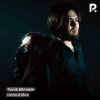 Uzmir, Mira — Yurak bilmasin