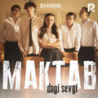 Shirin - Maktabdagi sevgi Shirin - Maktabdagi sevgi