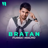 Furqat Macho — Братан