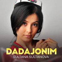 Sultana Sultanova — Dadajonim