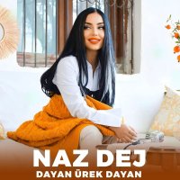Naz Dej — Dayan Ürek Dayan