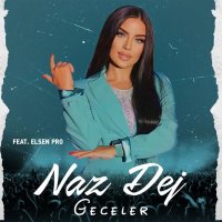 Naz Dej — Geceler (feat. Elsen Pro)
