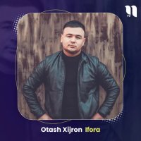 Otash Xijron — Ifora