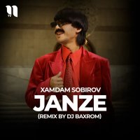 Xamdam Sobirov — Janze (remix by Dj Baxrom)