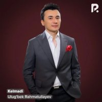 Ulug'bek Rahmatullayev — Kelmadi (2023)