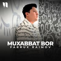 Farrux Raimov — Muxabbat bor