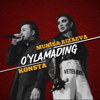 Konsta, Munisa Rizayeva — O'ylamading