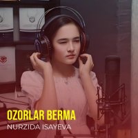 Nurzida Isayeva — Ozorlar berma