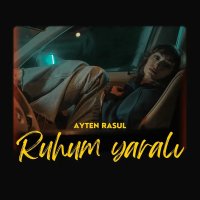 AYTEN RASUL — Ruhum Yaralı