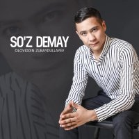 Oloviddin Zubaydullayev — So'z demay