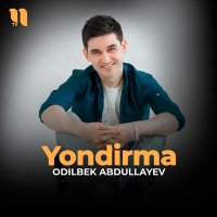 Odilbek Abdullayev — Yondirma