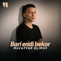Muzaffar Olimov — Bari endi bekor
