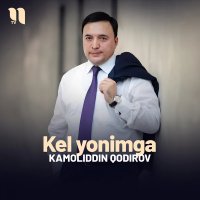 Kamoliddin Qodirov — Kel yonimga