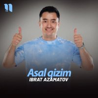 Ibrat Azamatov — Asal qizim mani