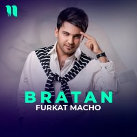 Furkat Macho — Bratan