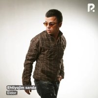 Eldor — Ehtiyojim sanda