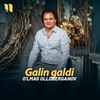 O'lmas Olloberganov — Galin galdi