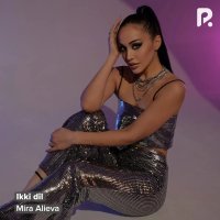Mira Alieva — Ikki dil