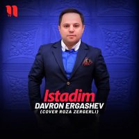 Davron Ergashev — Istadim (Cover Roza Zergerli)