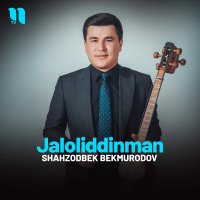 Shahzodbek Bekmurodov — Jaloliddinman